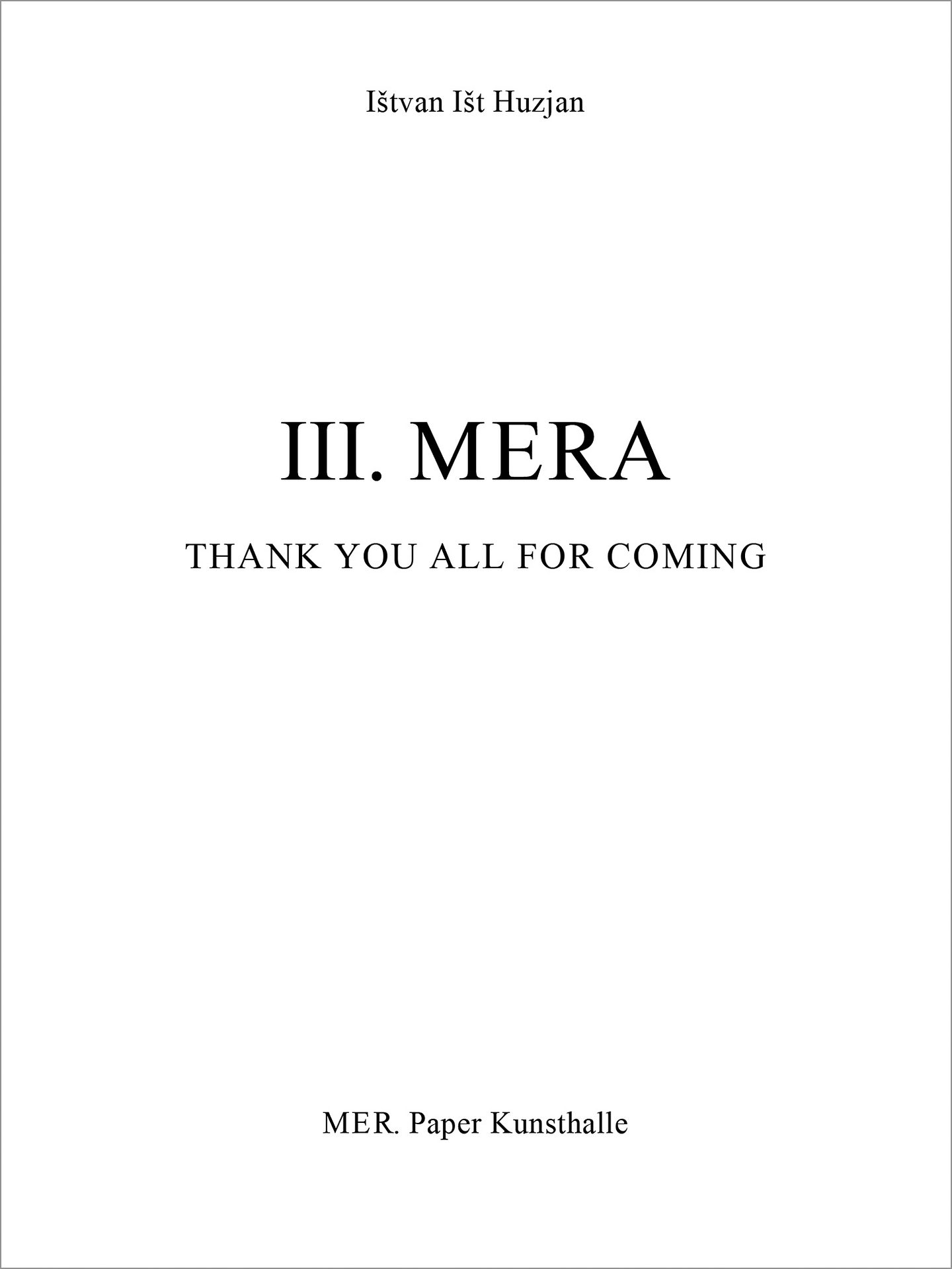III. MERA: Thank You All For Coming