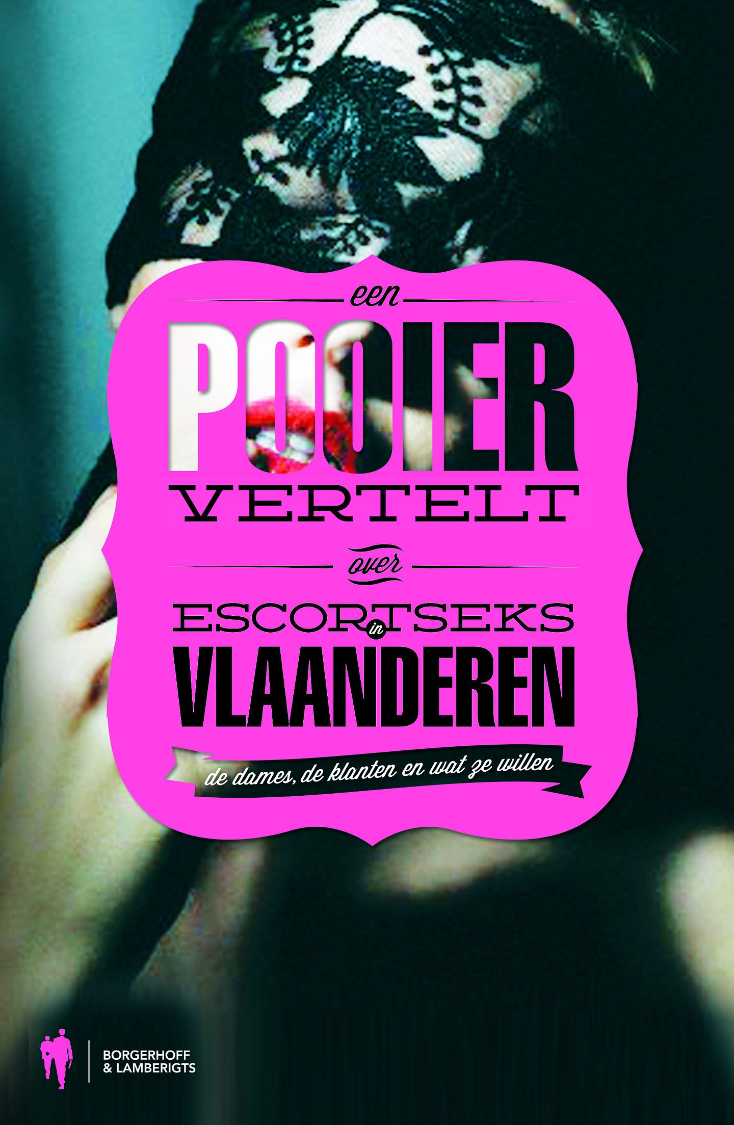 Borgerhoff & Lamberigts | Een pooier vertelt